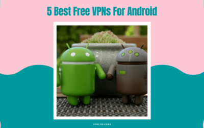 5 Best Free VPNs For Android