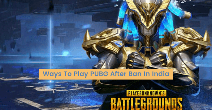 Play PUBG After Ban In India