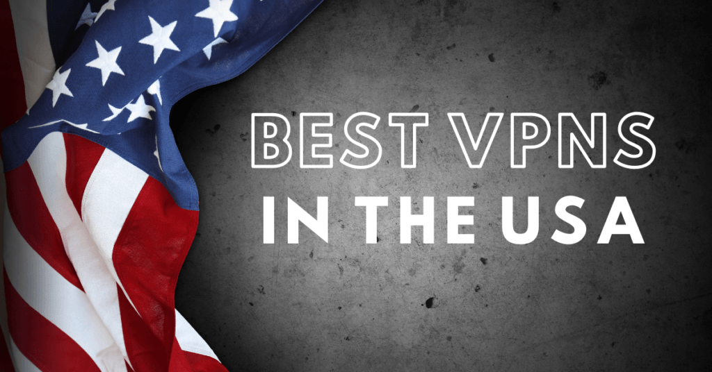 Best VPNs in the USA