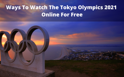 Ways To Watch The Tokyo Olympics 2021 Online For Free From Anywhere
